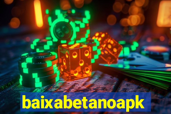 baixabetanoapk