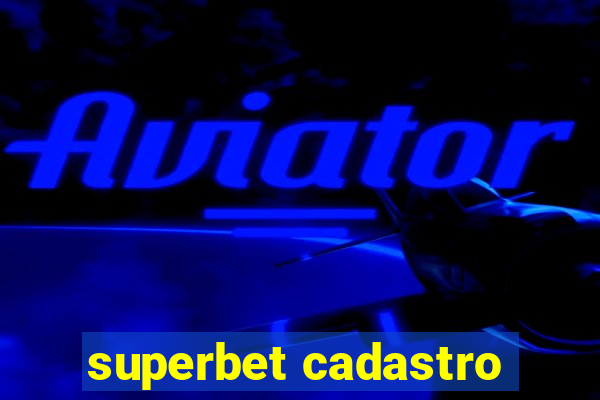 superbet cadastro