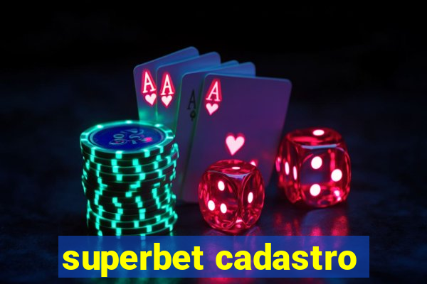 superbet cadastro