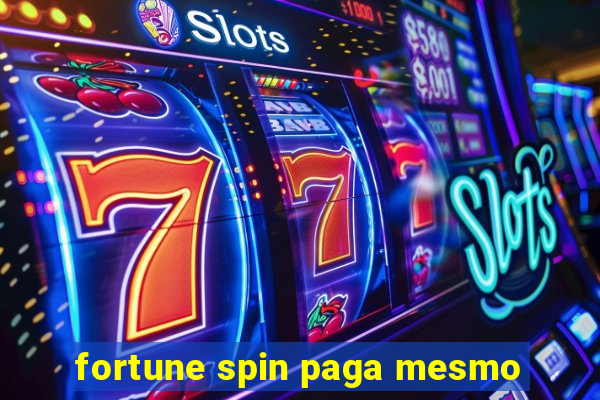 fortune spin paga mesmo