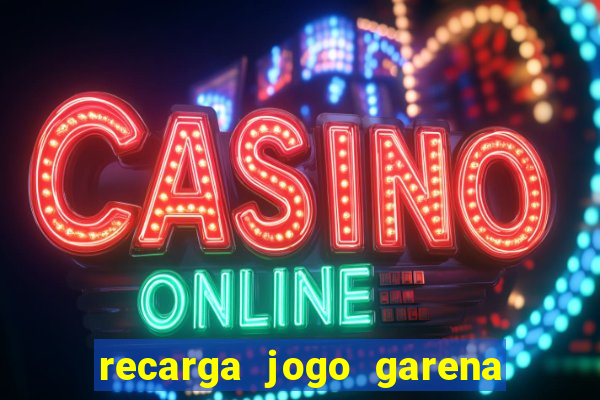 recarga jogo garena free fire