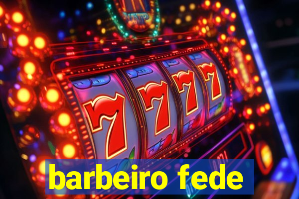 barbeiro fede