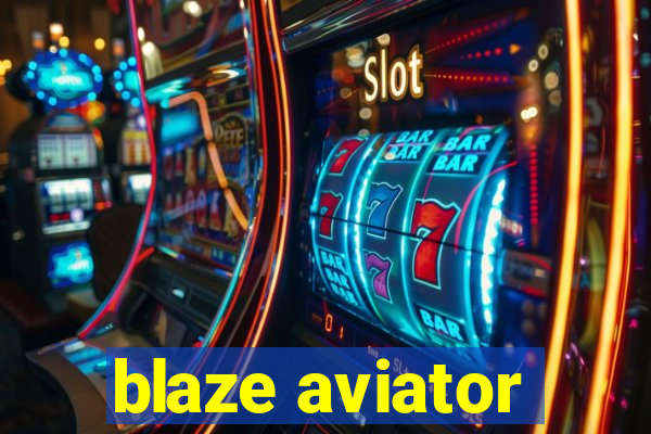 blaze aviator