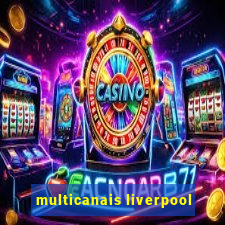 multicanais liverpool