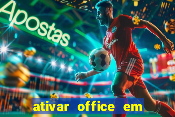 ativar office em 30 segundos