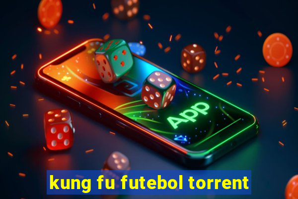 kung fu futebol torrent