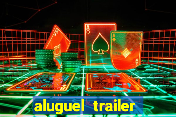 aluguel trailer porto alegre