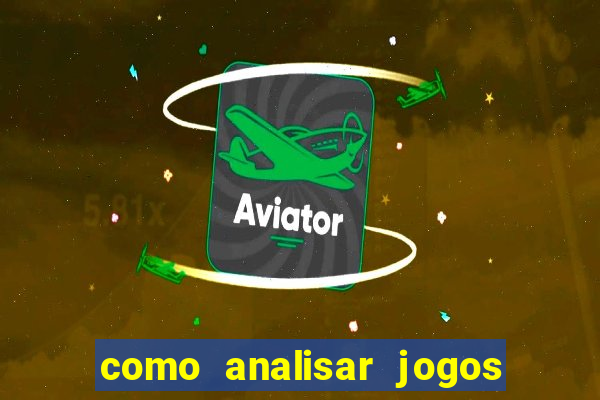 como analisar jogos de futebol para apostar