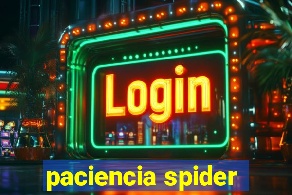 paciencia spider