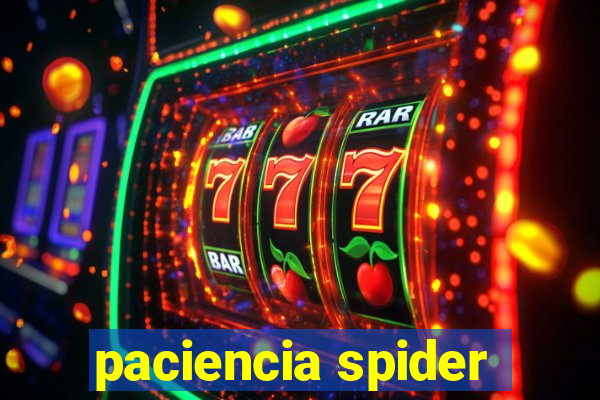 paciencia spider