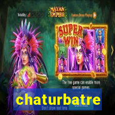 chaturbatre