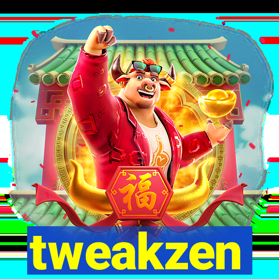 tweakzen