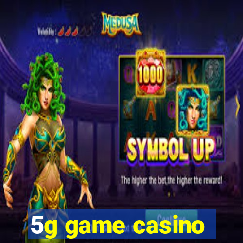 5g game casino