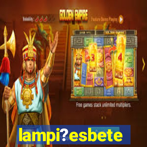 lampi?esbete