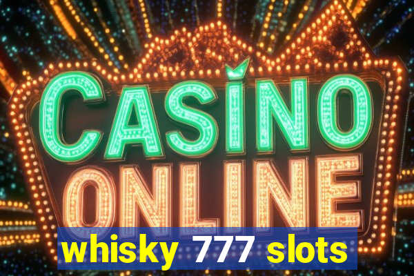 whisky 777 slots