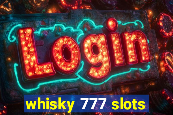 whisky 777 slots