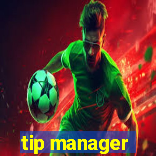 tip manager