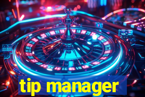 tip manager