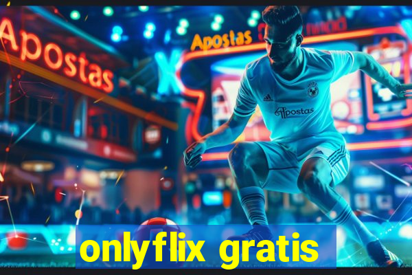 onlyflix gratis