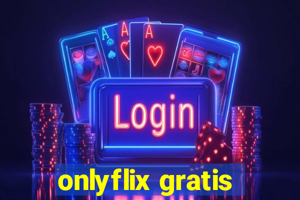 onlyflix gratis