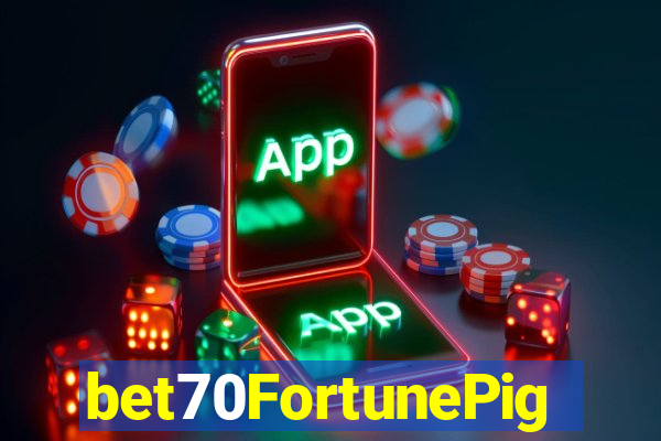 bet70FortunePig