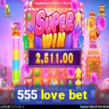 555 love bet