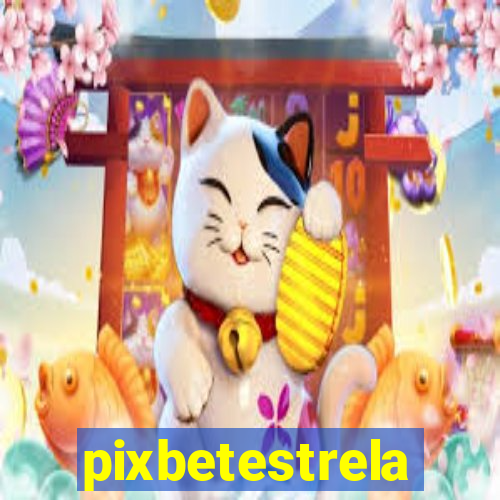 pixbetestrela