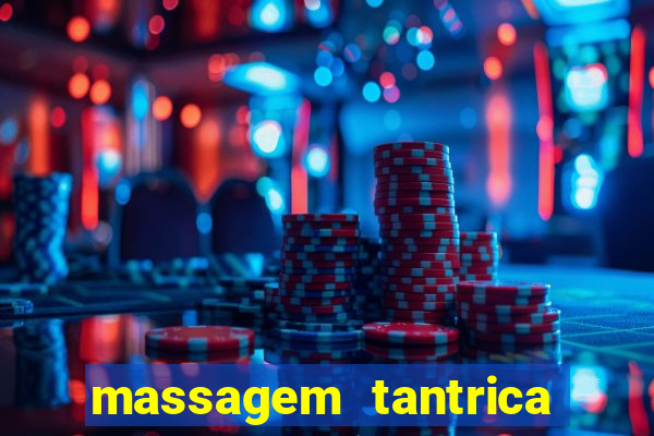 massagem tantrica zona leste