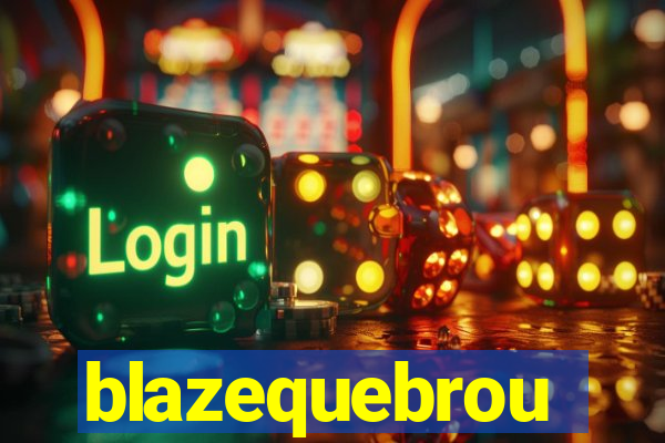 blazequebrou