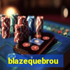 blazequebrou