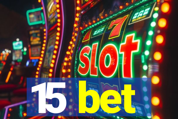 15 bet