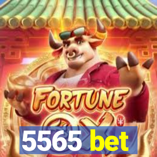 5565 bet