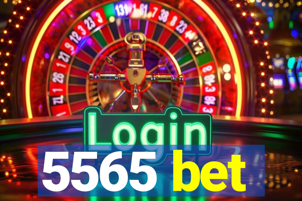 5565 bet