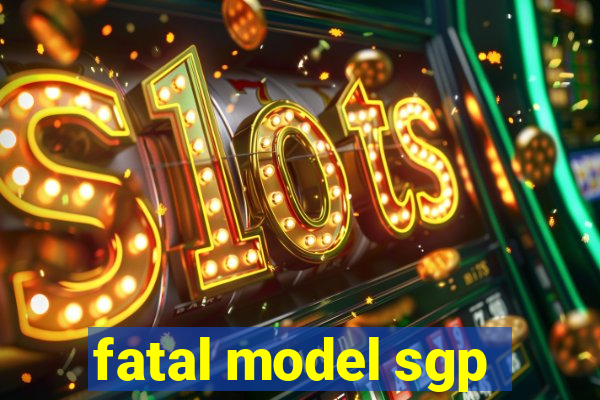 fatal model sgp