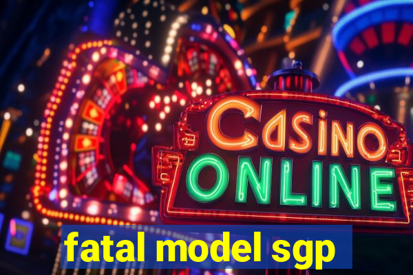 fatal model sgp