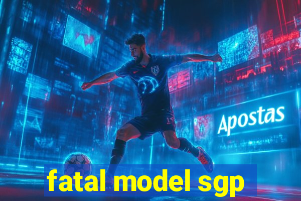 fatal model sgp