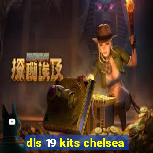 dls 19 kits chelsea