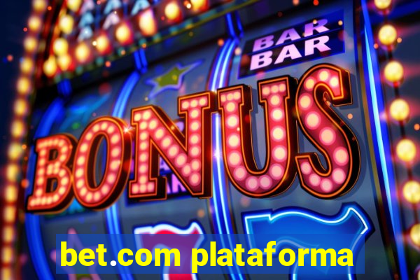 bet.com plataforma