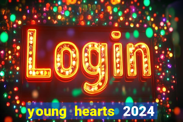 young hearts 2024 assistir online dublado