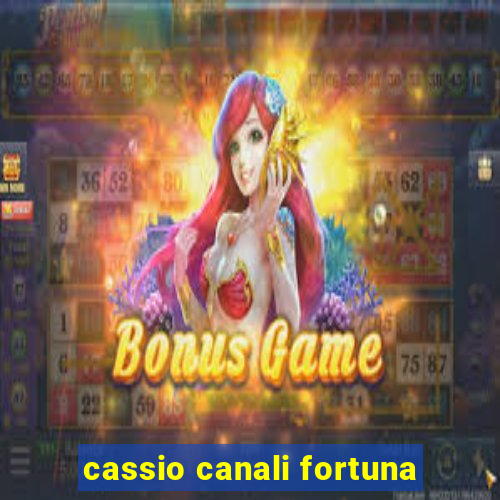 cassio canali fortuna