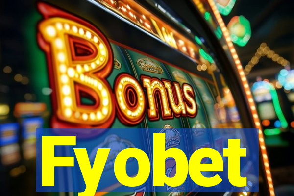 Fyobet