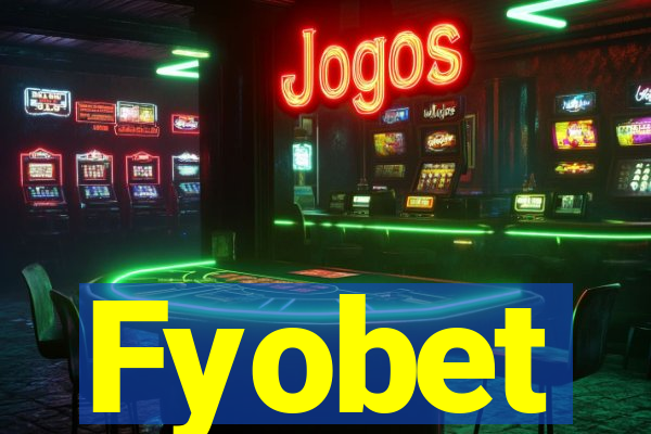 Fyobet