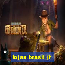 lojas brasil jf