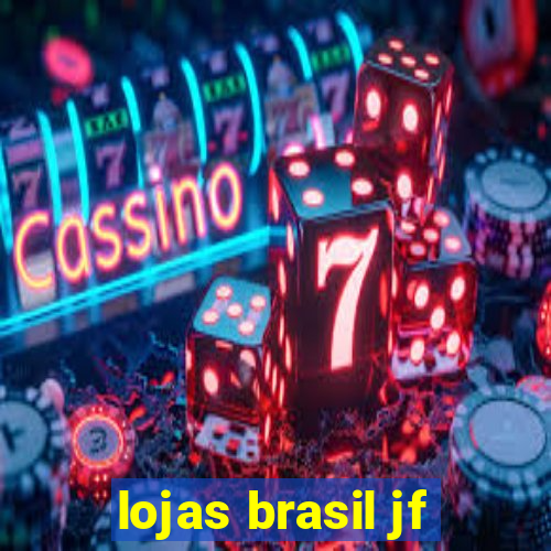 lojas brasil jf