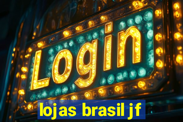 lojas brasil jf