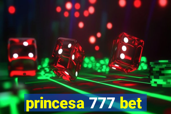 princesa 777 bet