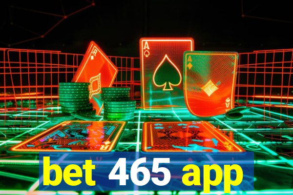 bet 465 app