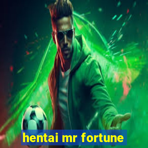 hentai mr fortune