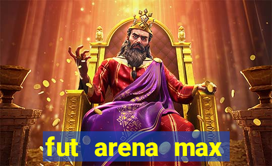 fut arena max futebol ao vivo