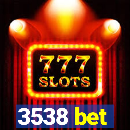 3538 bet